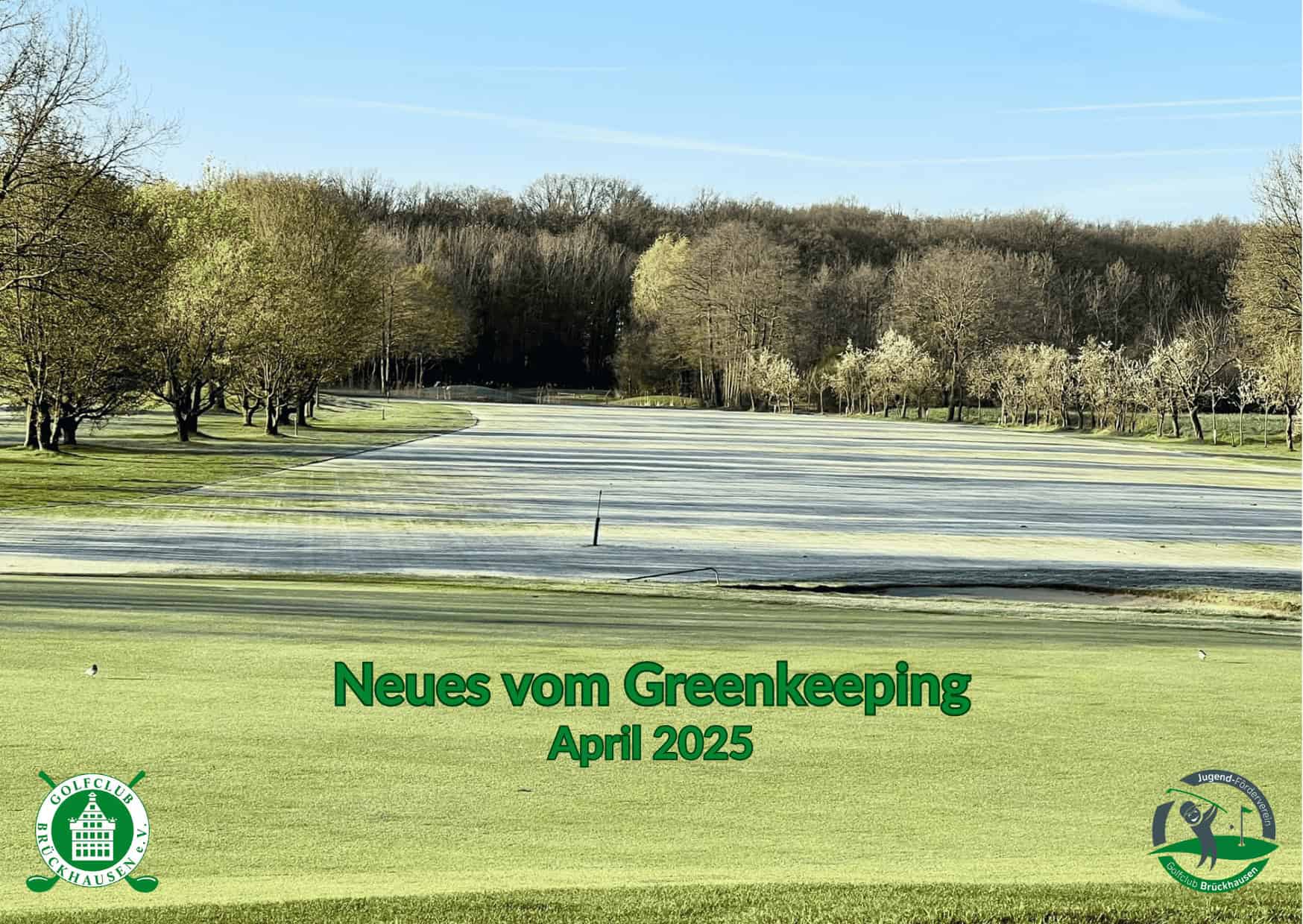 Neues vom Greenkeeping imm April aus dem GCB