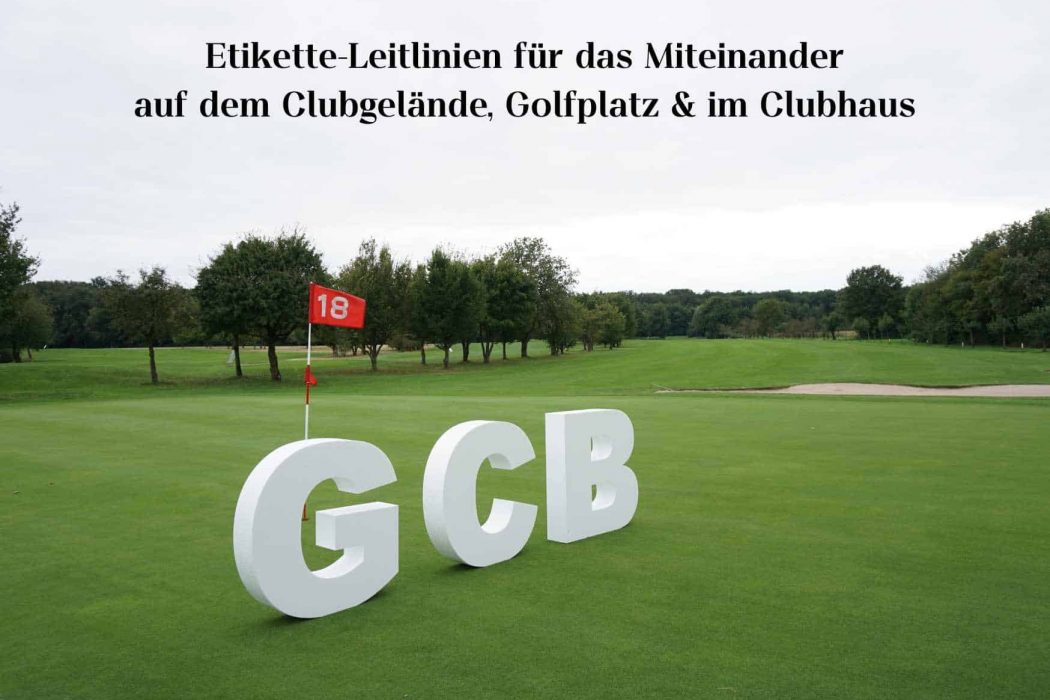 Etikette-Leitlinien für das Miteinander auf dem Clubgelände, Golfplatz und im Clubhaus