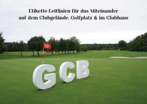 Etikette-Leitlinien für das Miteinander auf dem Clubgelände, Golfplatz und im Clubhaus